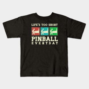 Life's Too Short, Pinball Everyday Kids T-Shirt